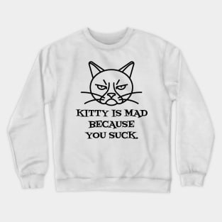 Kitty is Mad Crewneck Sweatshirt